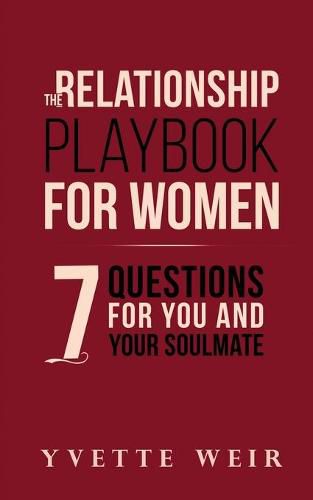 Cover image for The Relationship Playbook for Women: 7 Questions For You and Your Soulmate