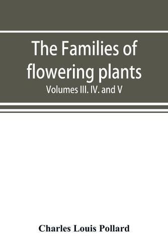 Cover image for The families of flowering plants: Supplement to the Plant World Volumes III. IV. And V. 1900-1902