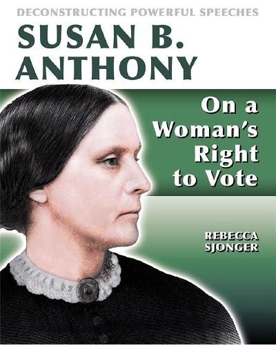 Susan B. Anthony: On A Woman's Right to Vote