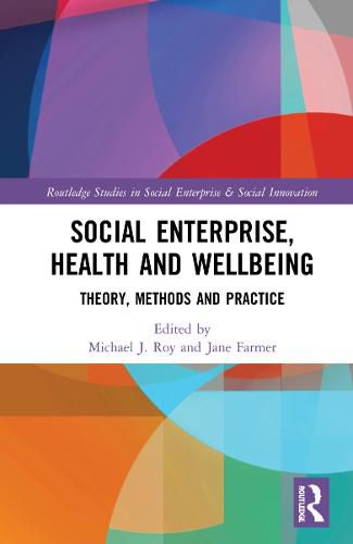 Social Enterprise, Health, and Wellbeing: Theory, Method, and Practice