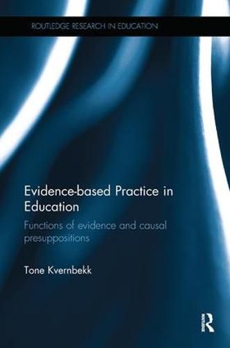 Cover image for Evidence-based Practice in Education: Functions of evidence and causal presuppositions