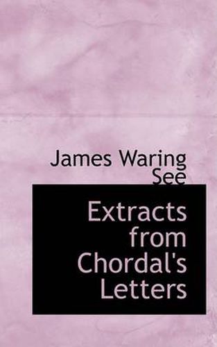 Cover image for Extracts from Chordal's Letters