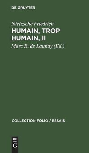 Humain, Trop Humain, II: Un Livre Pour Esprits Libres