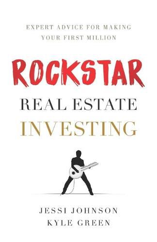 Cover image for Rockstar Real Estate Investing: Expert Advice for Making Your First Million