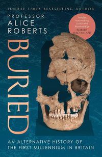Cover image for Buried: An alternative history of the first millennium in Britain