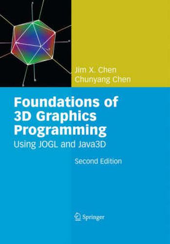 Cover image for Foundations of 3D Graphics Programming: Using JOGL and Java3D