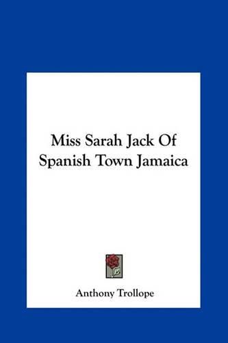 Miss Sarah Jack of Spanish Town Jamaica