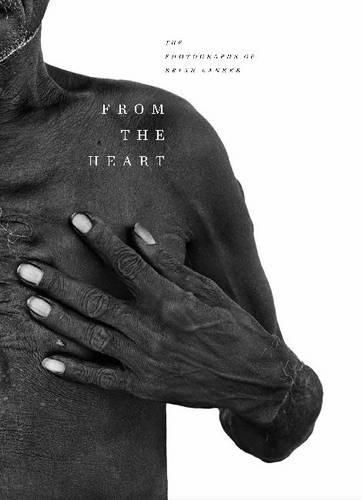 Cover image for From the Heart: The Photographs of Brian Lanker