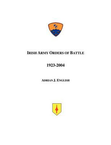 Cover image for Irish Army Orders of Battle 1923-2004