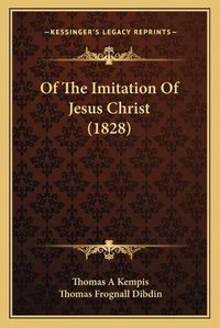 Cover image for Of the Imitation of Jesus Christ (1828)