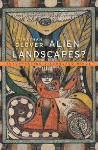 Cover image for Alien Landscapes?: Interpreting Disordered Minds