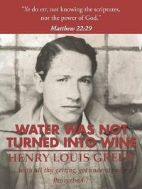 Cover image for Water Was Not Turned Into Wine