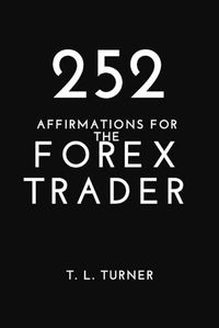 Cover image for 252 Affirmations For the Forex Trader