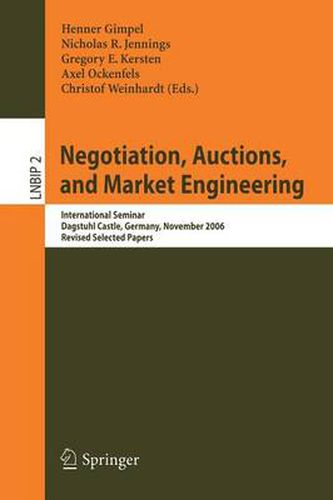 Cover image for Negotiation, Auctions, and Market Engineering: International Seminar, Dagstuhl Castle, Germany, November 12-17, 2006, Revised Selected Papers