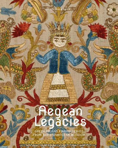 Aegean Legacies: Greek Island Embroideries from the Ashmolean Museum