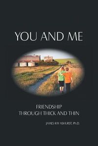 Cover image for You and Me: Friendship Through Thick and Thin