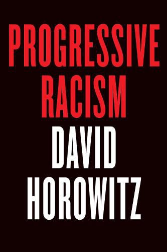 Progressive Racism: How the Civil Rights Movement Became a Lynch Mob