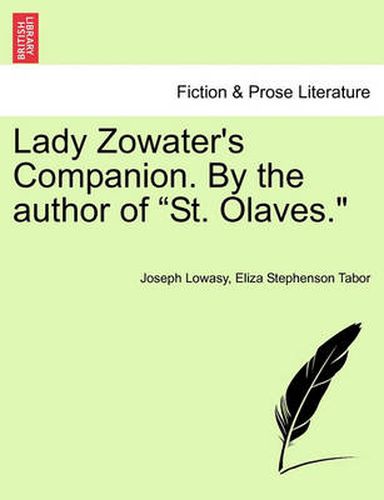 Cover image for Lady Zowater's Companion. by the Author of  St. Olaves.