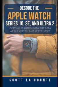 Cover image for Decode the Apple Watch Series 10, SE, and Ultra 2