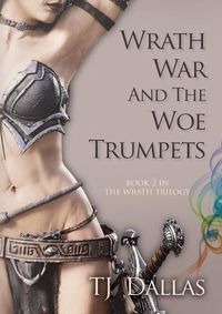 Cover image for Wrath, War, and the Woe Trumpets