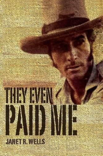 Cover image for They Even Paid Me: Raw reflections of a third generation Kimberley cattleman.