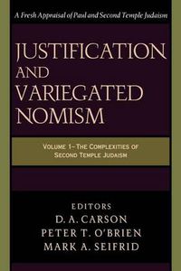 Cover image for Justification and Variegated Nomism: The Complexities of Second Temple Judaism