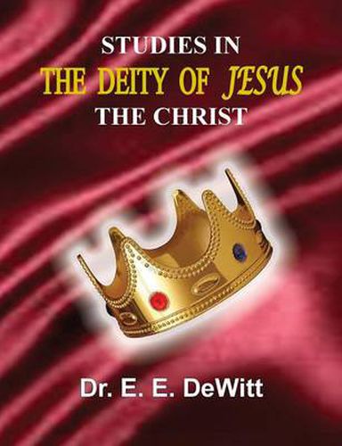 Cover image for Studies In The Deity of Jesus, The Christ