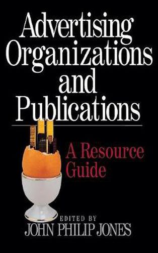 Advertising Organizations and Publications: A Resource Guide