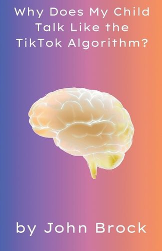 Cover image for Why Does My Child Talk Like the TikTok Algorithm?
