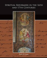 Cover image for Spiritual Reformers in the 16th and 17th Centuries