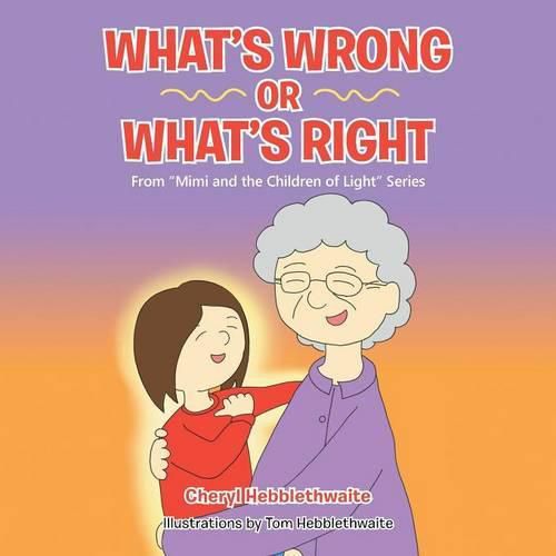 Cover image for What's Wrong or What's Right: From Mimi and the Children of Light Series