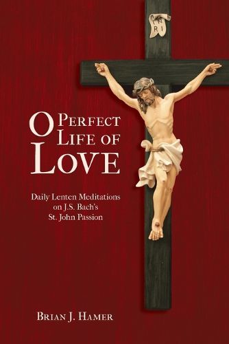 Cover image for O Perfect Life of Love