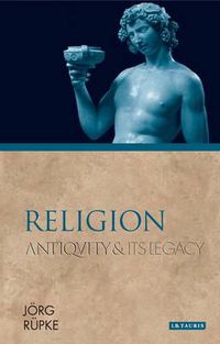 Cover image for Religion: Antiquity and Its Legacy