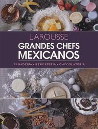 Cover image for Grandes Chefs Mexicanos: Panaderia - Reposteria - Chocolateria