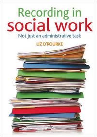 Cover image for Recording in social work: Not just an administrative task