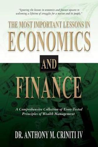 Cover image for The Most Important Lessons in Economics and Finance: A Comprehensive Collection of Time-Tested Principles of Wealth Management