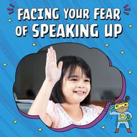 Cover image for Facing Your Fear of Speaking Up