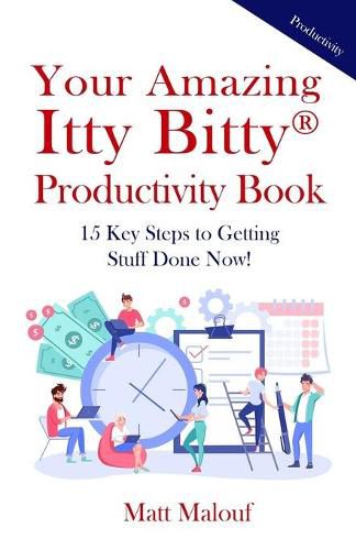 Cover image for Your Amazing Itty Bitty(R) Productivity Book: 15 Key Steps to Getting Stuff Done Now!