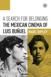Cover image for A Search for Belonging: The Mexican Cinema of Luis Bunuel