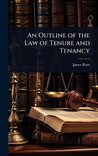Cover image for An Outline of the Law of Tenure and Tenancy