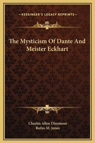 The Mysticism of Dante and Meister Eckhart