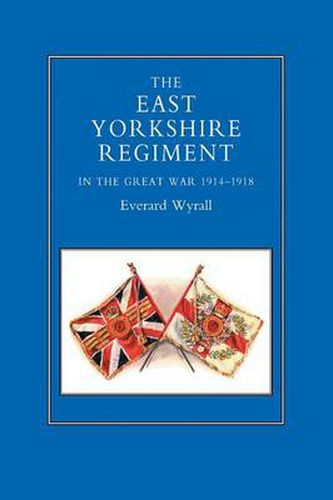 Cover image for East Yorkshire Regiment in the Great War 1914-1918