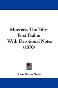 Cover image for Miserere, The Fifty-First Psalm: With Devotional Notes (1870)