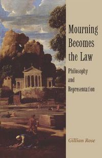 Cover image for Mourning Becomes the Law: Philosophy and Representation