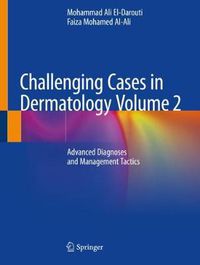 Cover image for Challenging Cases in Dermatology Volume 2: Advanced Diagnoses and Management Tactics