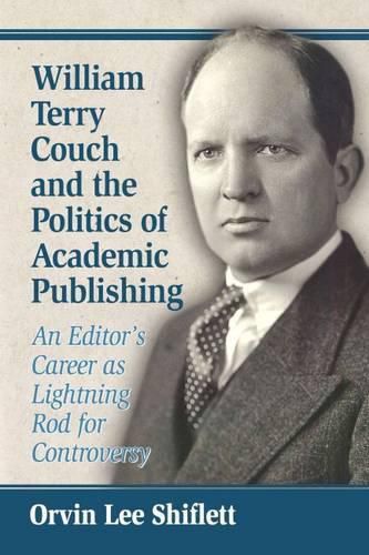 William Terry Couch and the Politics of Academic Publishing: An Editor's Career as Lightning Rod for Controversy