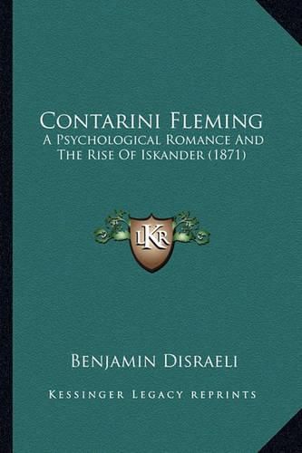 Cover image for Contarini Fleming: A Psychological Romance and the Rise of Iskander (1871)