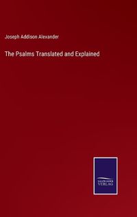 Cover image for The Psalms Translated and Explained