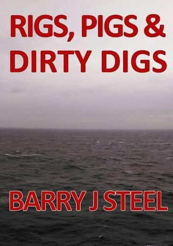 Cover image for Rigs Pigs & Dirty Digs