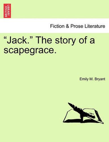 Cover image for Jack. the Story of a Scapegrace.